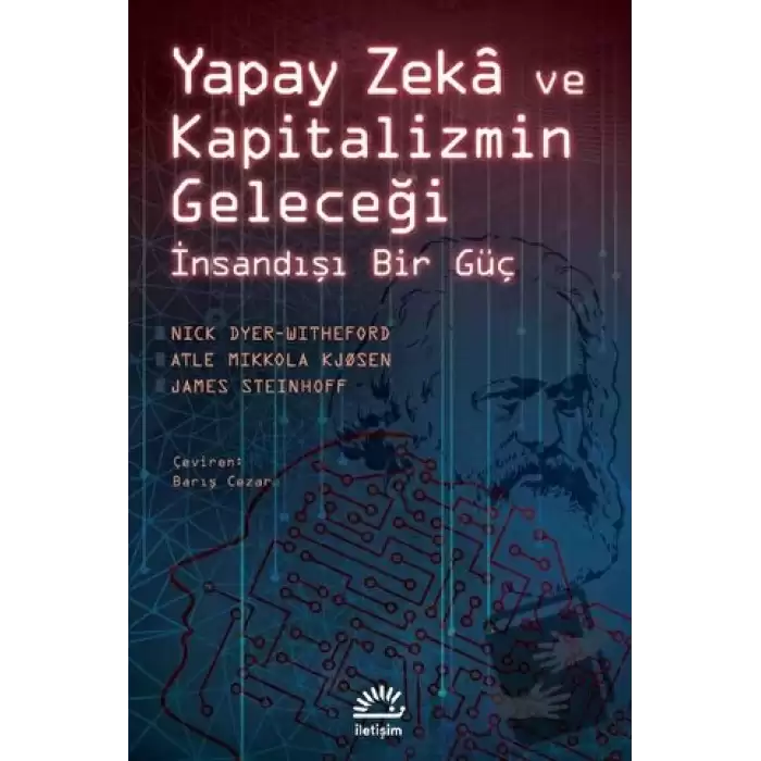 Yapay Zeka ve Kapitalizmin Geleceği - İnsandışı Bir Güç