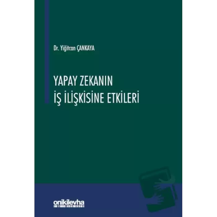 Yapay Zekanın İş İlişkisine Etkileri (Ciltli)