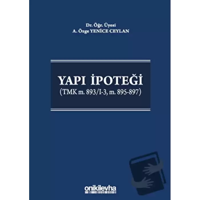 Yapı İpoteği (TMK m. 893/I-3, m. 895-897) (Ciltli)