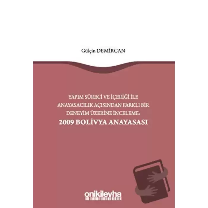 Yapım Süreci ve İçeriği ile Anayasacılık Açısından Farklı Bir Deneyim Üzerine İnceleme: 2009 Bolivya Anayasası