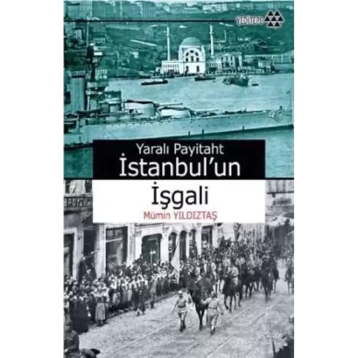 Yaralı Payitaht İstanbul’un İşgali