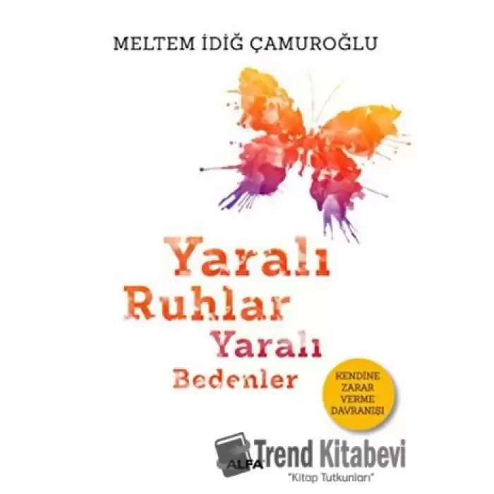 Yaralı Ruhlar Yaralı Bedenler