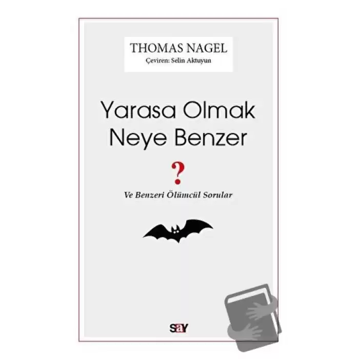 Yarasa Olmak Neye Benzer ?