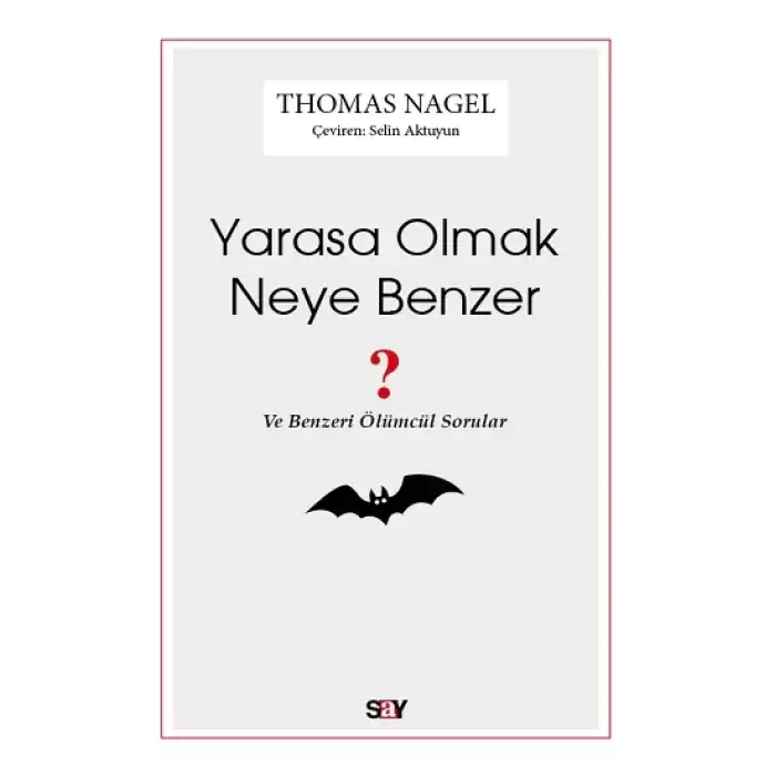 Yarasa Olmak Neye Benzer ?