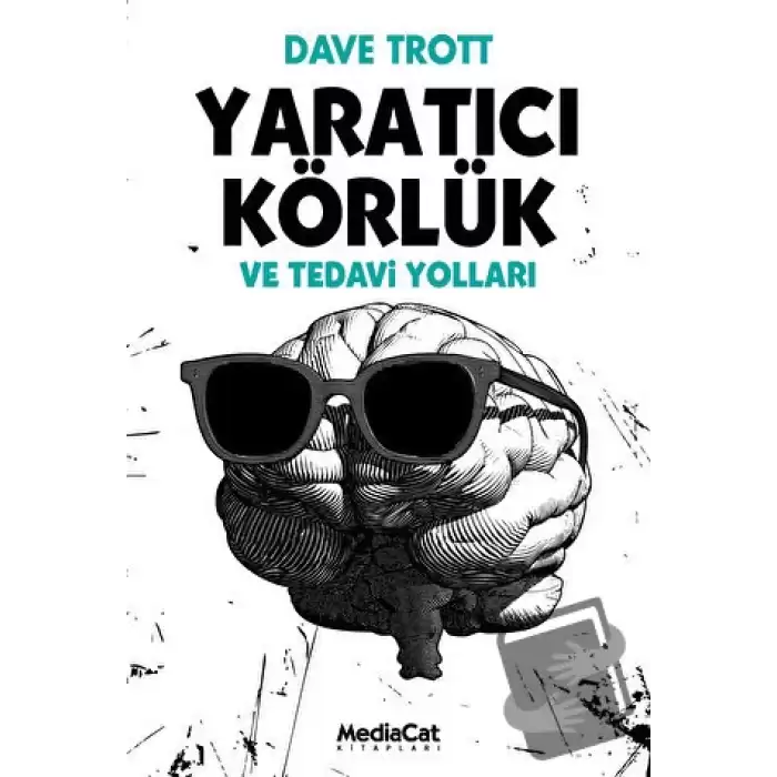 Yaratıcı Körlük ve Tedavi Yolları