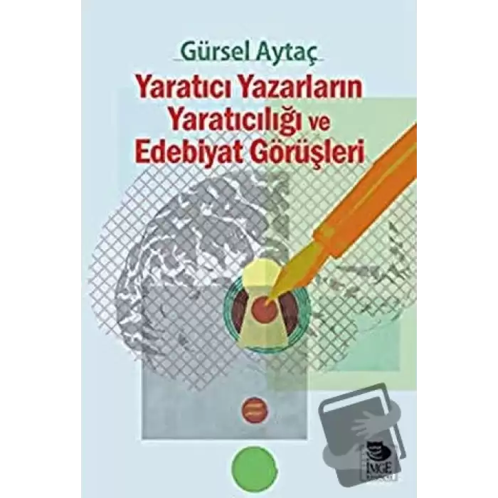 Yaratıcı Yazarların Yaratıcılığı ve Edebiyat Görüşleri