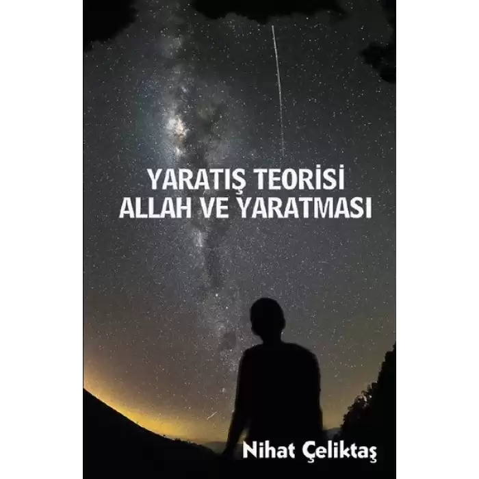 Yaratış Teorisi - Allah ve Yaratması