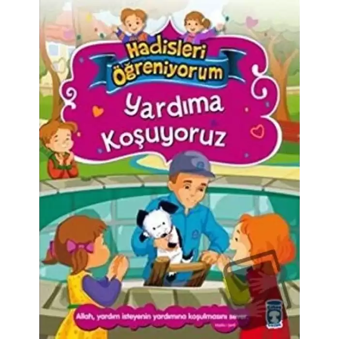 Yardıma Koşuyoruz - Hadisleri Öğreniyorum