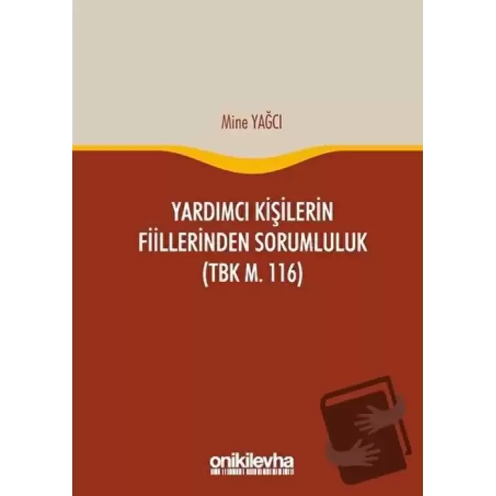 Yardımcı Kişilerin Fiillerinden Sorumluluk (TBK m. 116) (Ciltli)