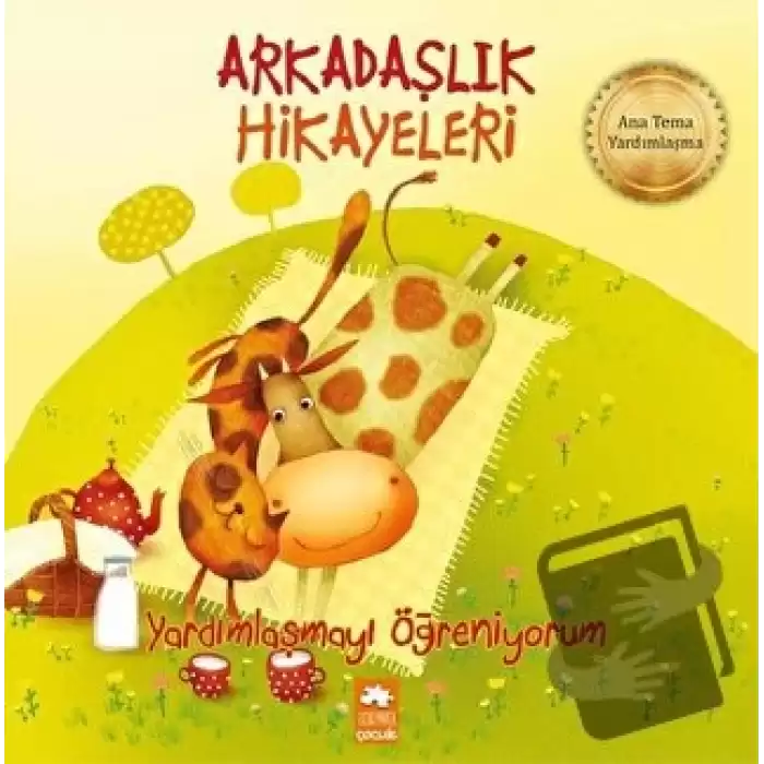 Yardımlaşmayı Öğreniyorum - Arkadaşlık Hikayeleri