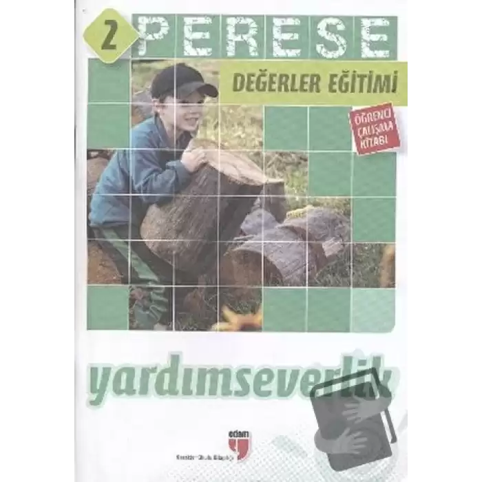 Yardımseverlik (Öğrenci Çalışma Kitabı) - Perese Değerler Eğitimi 2