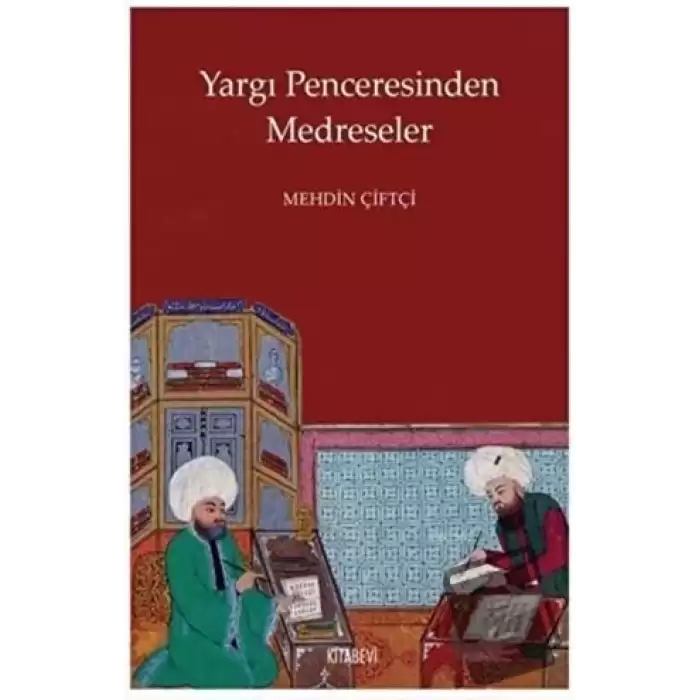 Yargı Penceresinden Medreseler