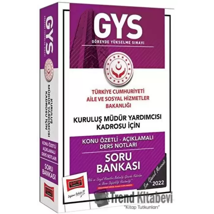 Yargı Yayınları GYS T.C. Aile ve Sosyal Hizmetler Bakanlığı Kuruluş Müdür Yardımcısı Kadrosu İçin Konu Özetli Açıklamalı Soru Bankası