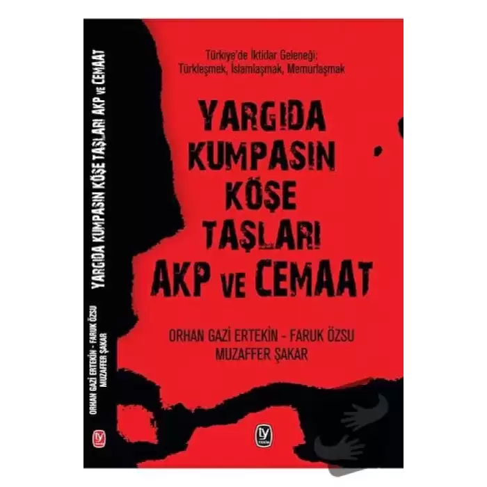 Yargıda Kumpasın Köşe Taşları AKP ve Cemaat