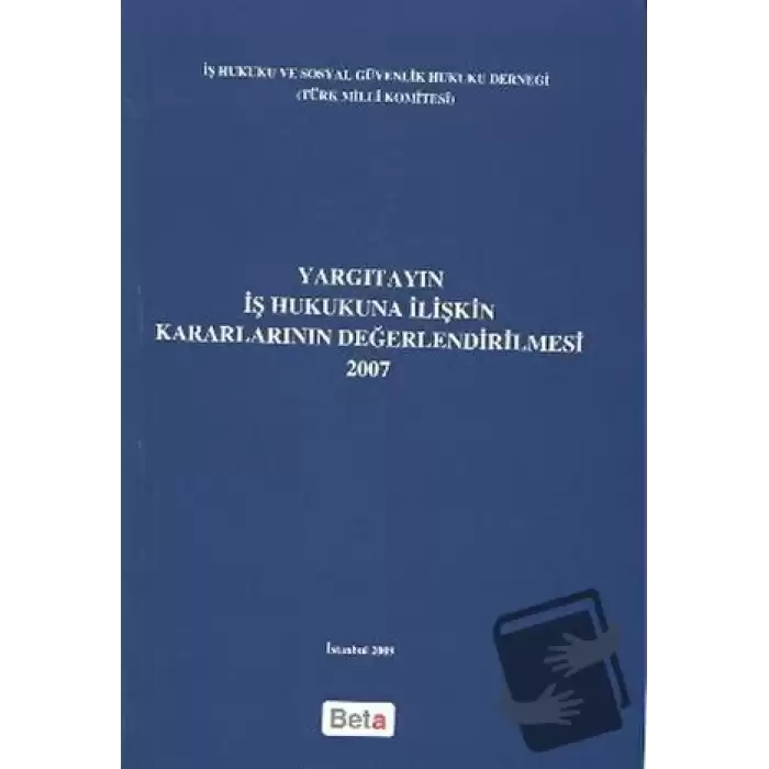 Yargıtayın İş Hukukuna İlişkin Kararlarının Değerlendirilmesi 2007