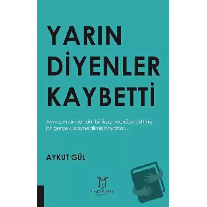 Yarın Diyenler Kaybetti