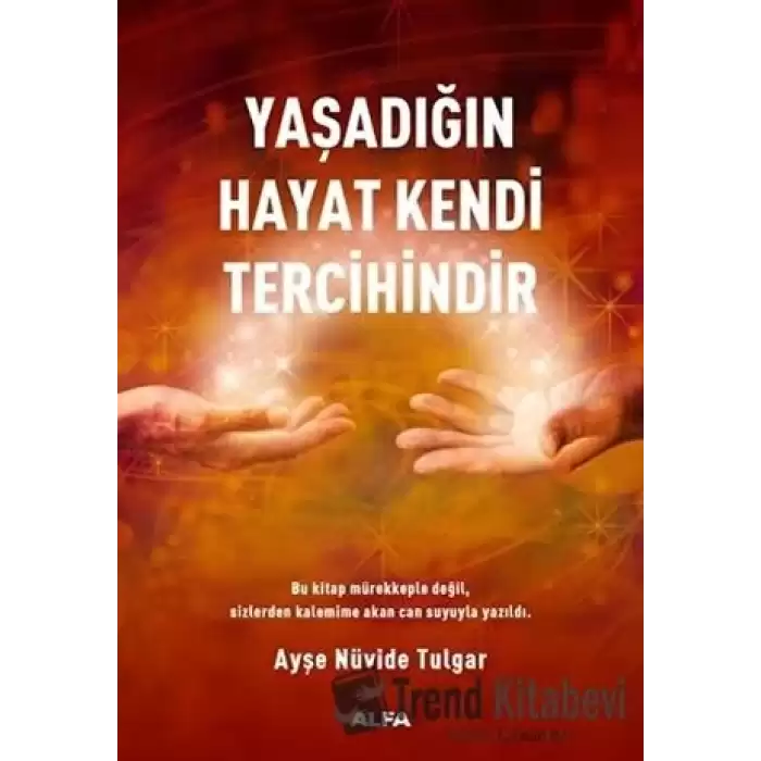 Yaşadığın Hayat Kendi Tercihindir