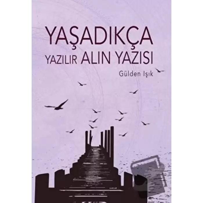 Yaşadıkça Yazılır Alın Yazısı