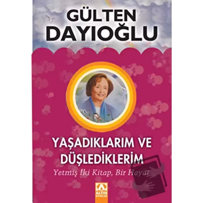 Yaşadıklarım ve Düşlediklerim