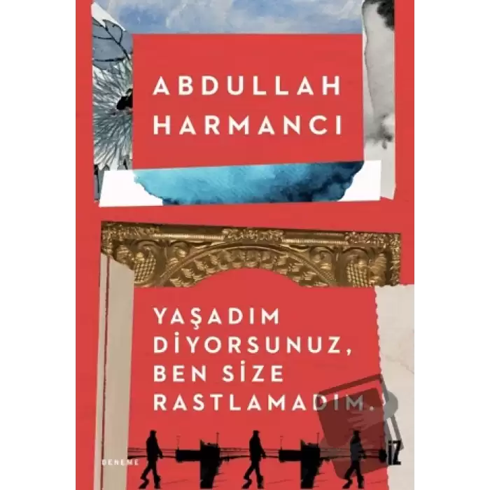 Yaşadım Diyorsunuz, Ben Size Rastlamadım