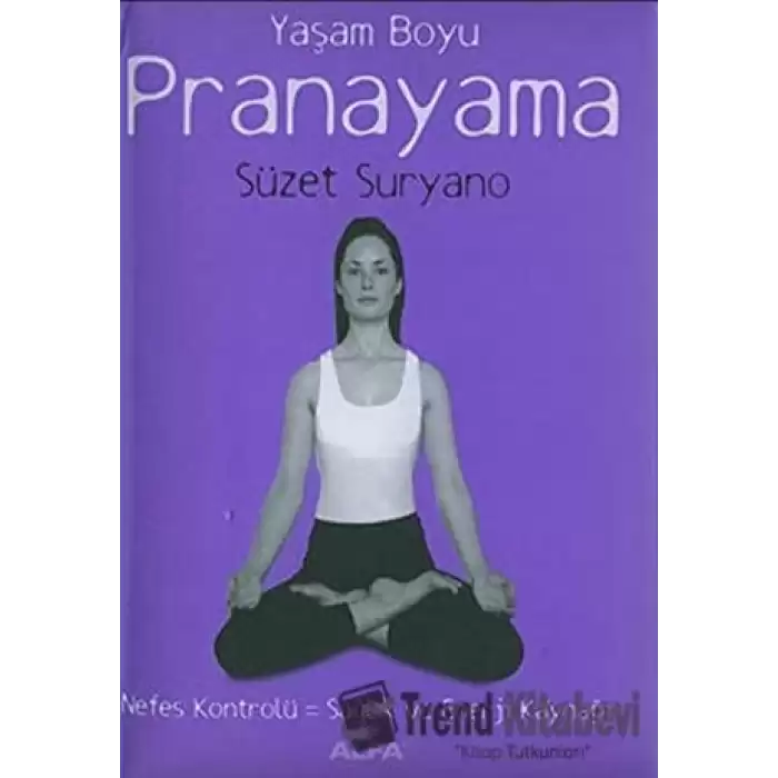 Yaşam Boyu Pranayama Nefes Kontrolü: Sağlık ve Enerji Kaynağı