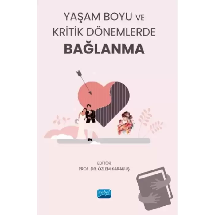 Yaşam Boyu ve Kritik Dönemlerde Bağlanma