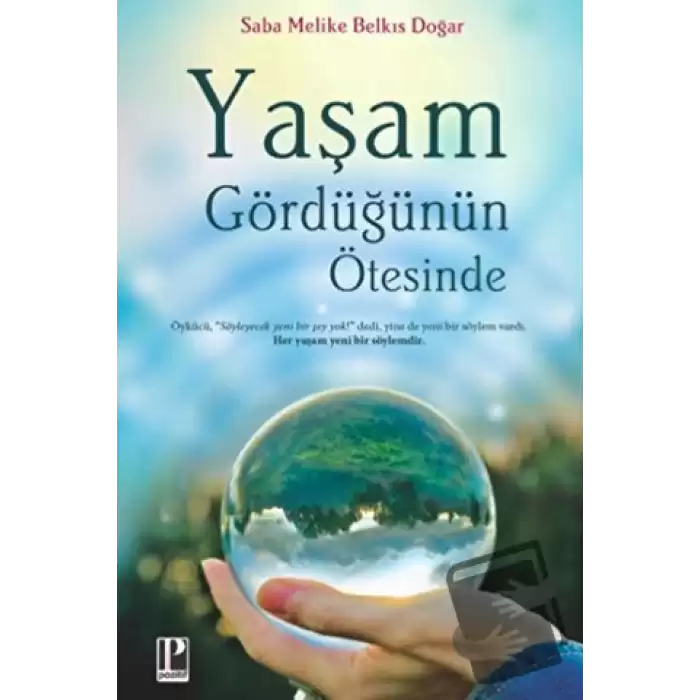 Yaşam Gördüğünün Ötesinde