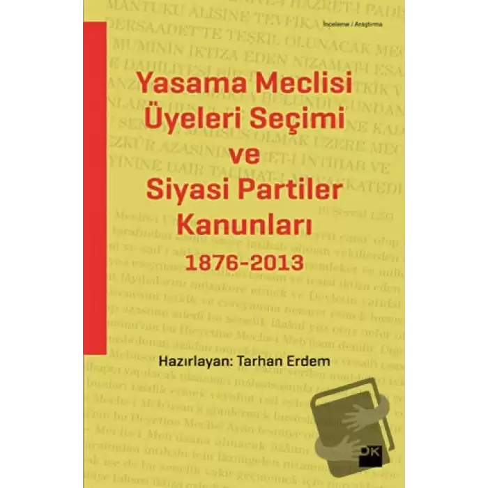 Yasama Meclisi Üyeleri Seçimi ve Siyasi Partiler Kanunları 1876-2013