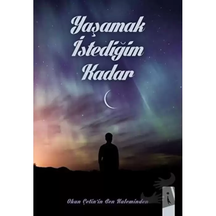 Yaşamak İstediğim Kadar