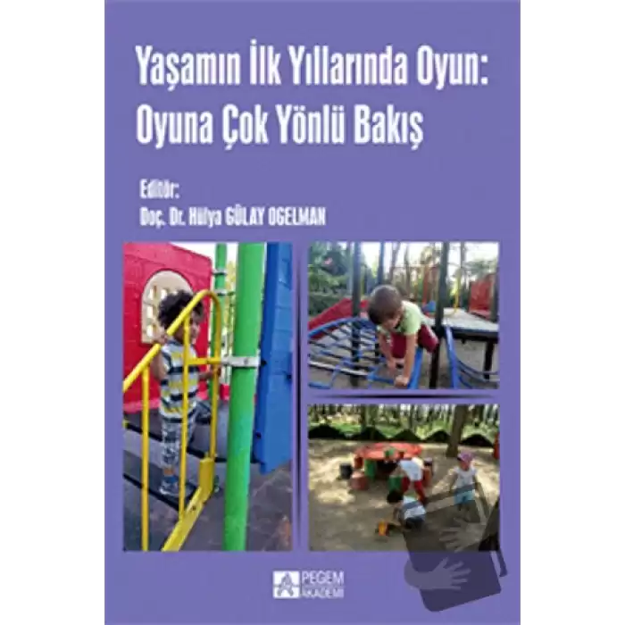 Yaşamın İlk Yıllarında Oyun: Oyuna Çok Yönlü Bakış