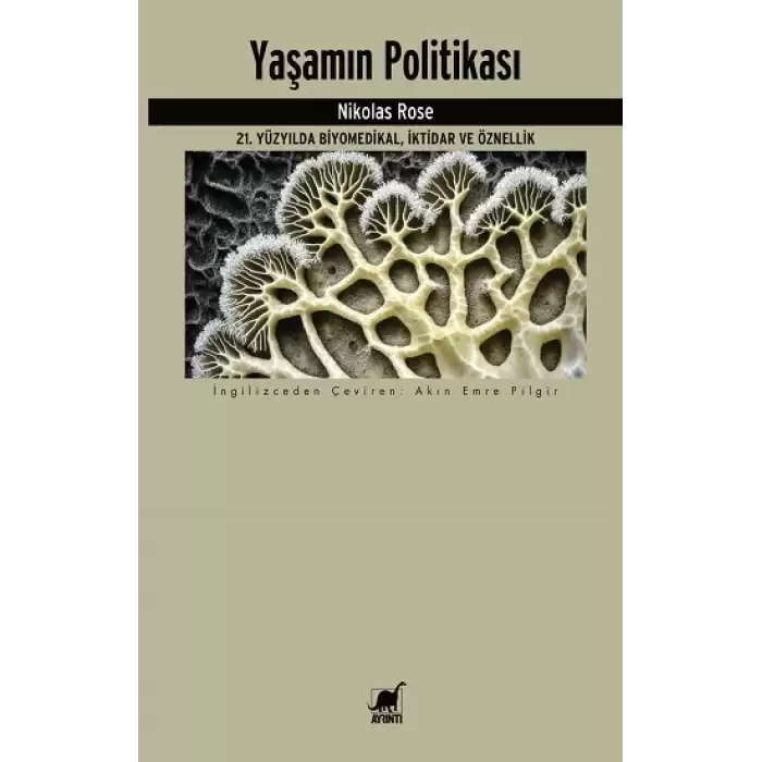 Yaşamın Politikası 21. Yüzyılda Biyomedikal, İktidar ve Öznellik