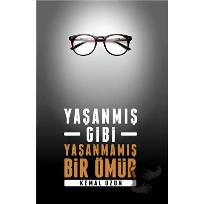 Yaşanmış Gibi Yaşanmamış Bir Ömür