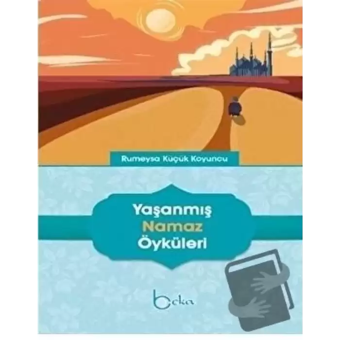 Yaşanmış Namaz Öyküleri