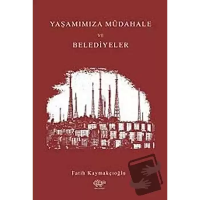 Yaşantımıza Müdahale ve Belediyeler