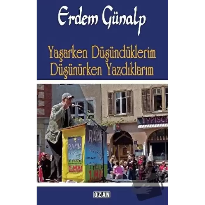 Yaşarken Düşündüklerim Düşünürken Yazdıklarım