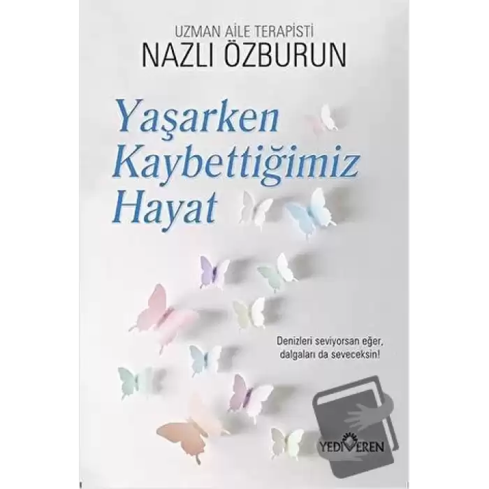 Yaşarken Kaybettiğimiz Hayat