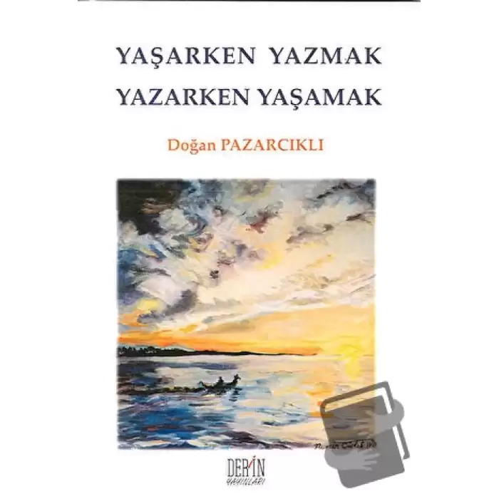 Yaşarken Yazmak Yazarken Yaşamak