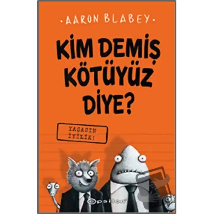 Yaşasın İyilik - Kim Demiş Kötüyüz Diye? 1 (Ciltli)