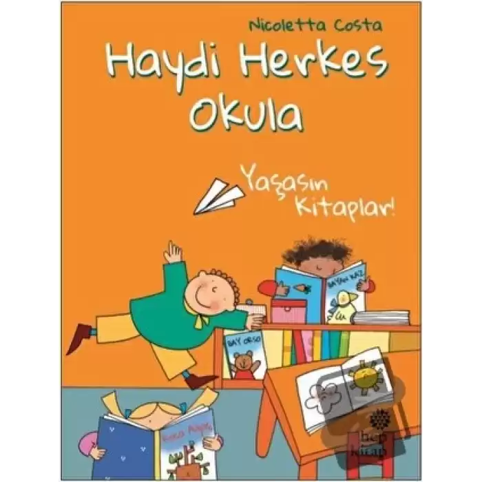 Yaşasın Kitaplar! - Haydi Herkes Okula