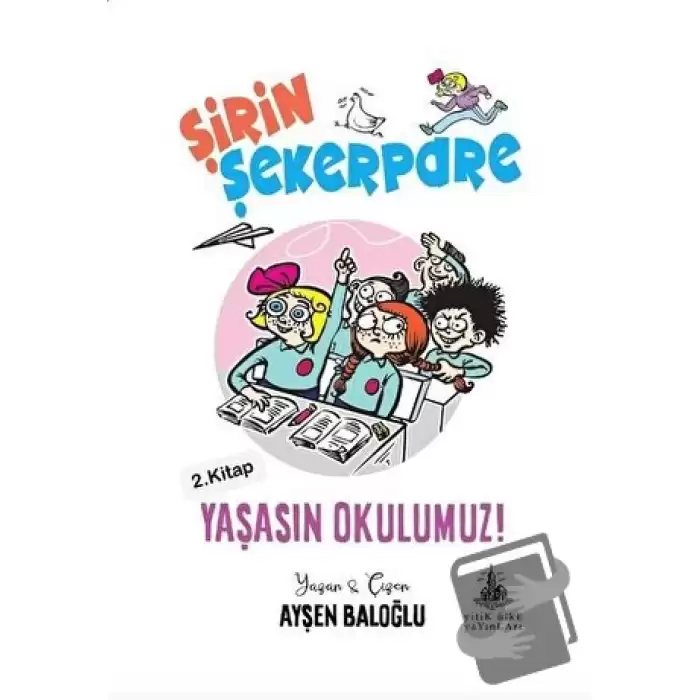 Yaşasın Okulumuz! - Şirin Şekerpare 2.Kitap