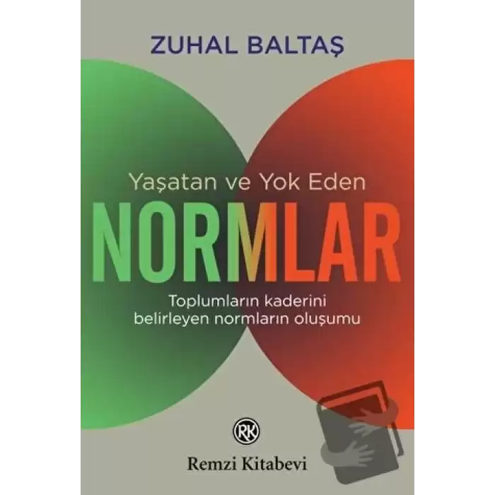 Yaşatan ve Yok Eden Normlar