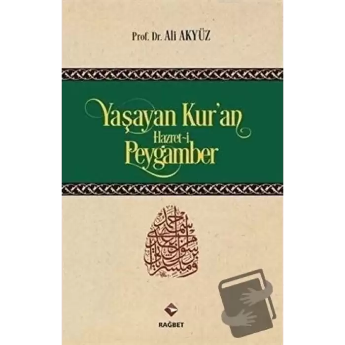 Yaşayan Kuran Hazret-i Peygamber (Ciltli)