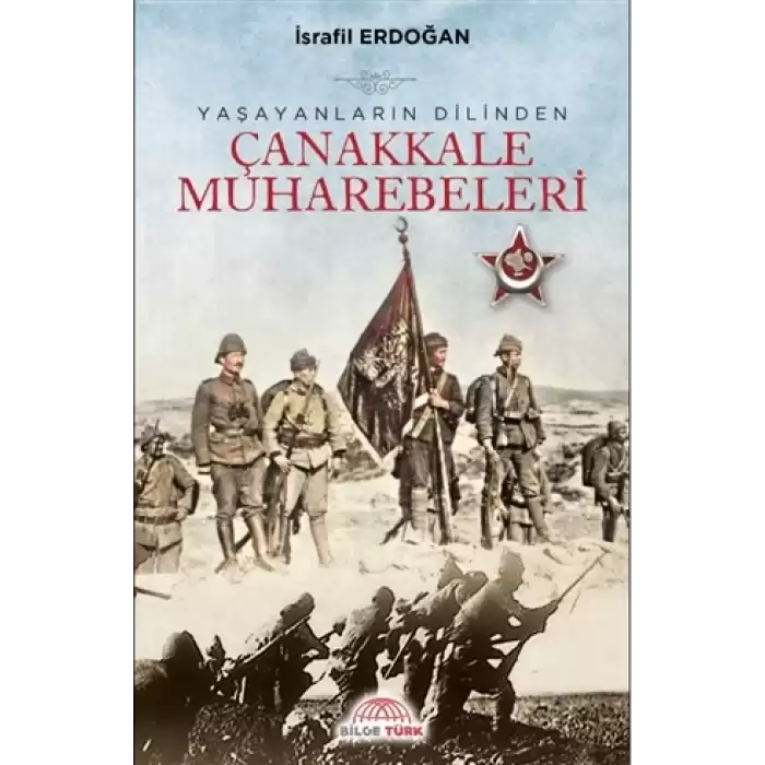 Yaşayanların Dilinden Çanakkale Muharebeleri