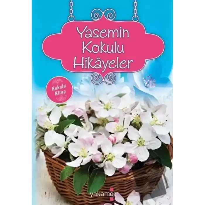 Yasemin Kokulu Hikayeler (Kokulu Kitap)