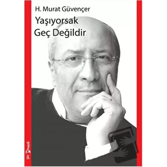 Yaşıyorsak Geç Değildir