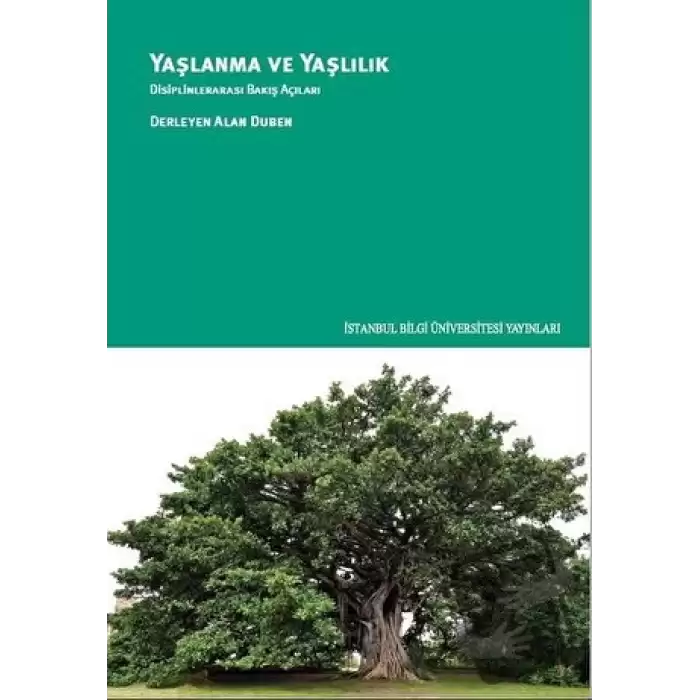 Yaşlanma Ve Yaşlılık: Disiplinlerarası Bakış Açıları