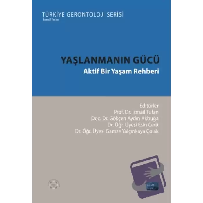 Yaşlanmanın Gücü - Aktif Bir Yaşam Rehberi