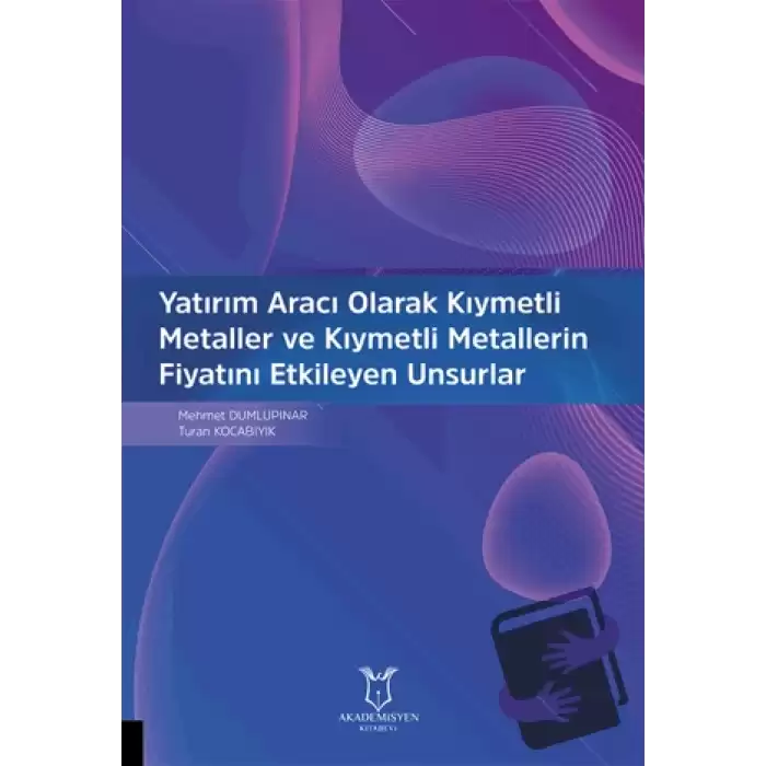 Yatırım Aracı Olarak Kıymetli Metaller ve Kıymetli Metallerin Fiyatını Etkileyen Unsurlar