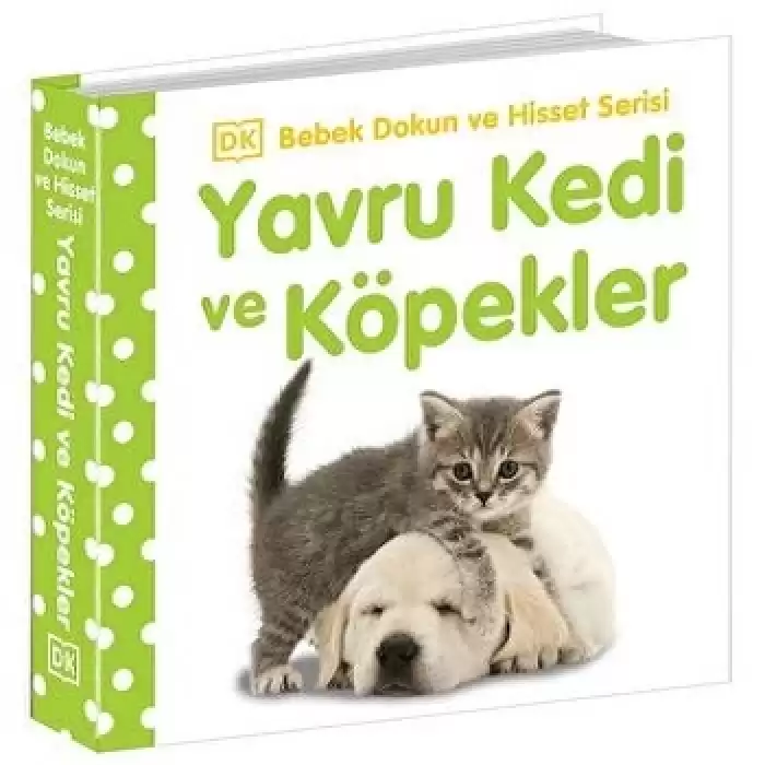 YAVRU KEDİ VE KÖPEKLER  / 0-2 Yaş Bebek Dokun Hisset