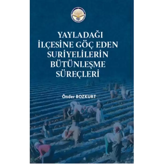 Yayladağı İlçesine Göç Eden Suriyelilerin Bütünleşme süreçleri